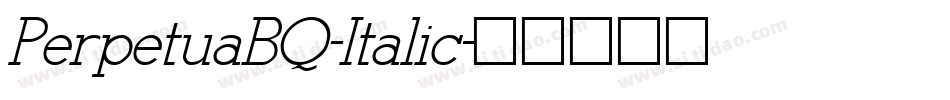 PerpetuaBQ-Italic字体转换 PerpetuaBQ-Italic字体转换
