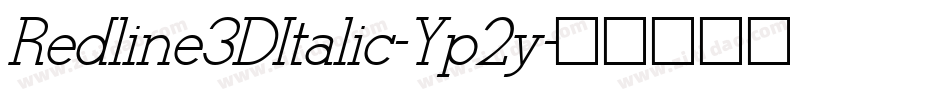 Redline3DItalic-Yp2y字体转换
