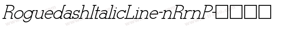 RoguedashItalicLine-nRrnP字体转换