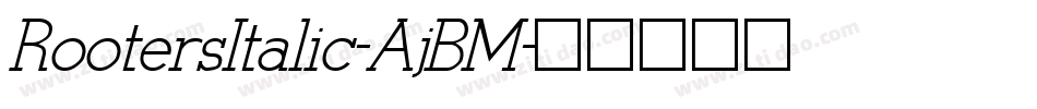 RootersItalic-AjBM字体转换