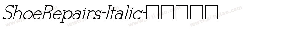 ShoeRepairs-Italic字体转换 ShoeRepairs-Italic字体转换