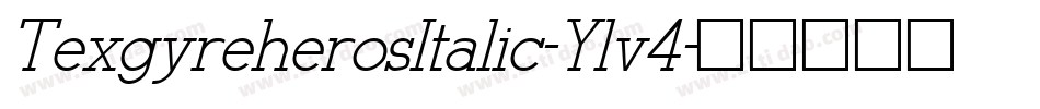 TexgyreherosItalic-Ylv4字体转换