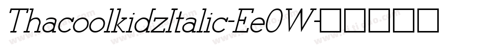 ThacoolkidzItalic-Ee0W字体转换