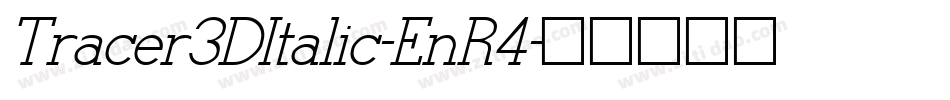 Tracer3DItalic-EnR4字体转换