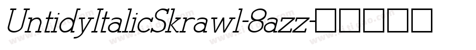 UntidyItalicSkrawl-8azz字体转换