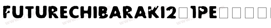 FutureChibaraki2-1pe字体转换