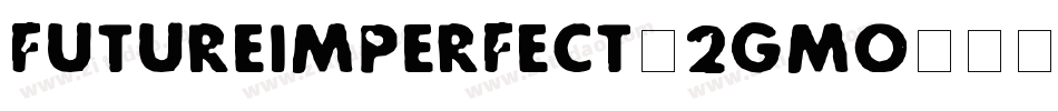 FutureImperfect-2gmo字体转换
