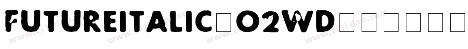 FutureItalic-o2Wd字体转换