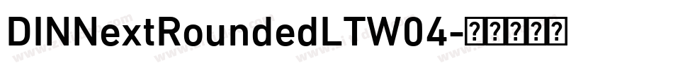 DINNextRoundedLTW04字体转换