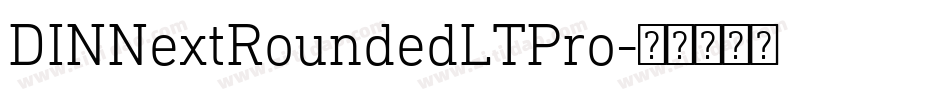 DINNextRoundedLTPro字体转换