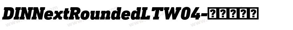 DINNextRoundedLTW04字体转换