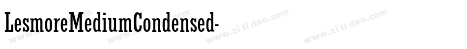 LesmoreMediumCondensed字体转换 LesmoreMediumCondensed字体转换