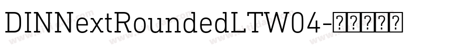 DINNextRoundedLTW04字体转换