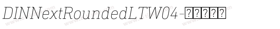 DINNextRoundedLTW04字体转换