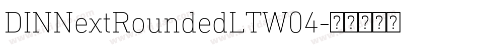DINNextRoundedLTW04字体转换