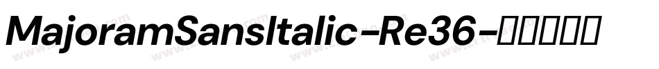 MajoramSansItalic-Re36字体转换 MajoramSansItalic-Re36字体转换