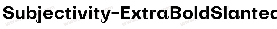 Subjectivity-ExtraBoldSlanted-7字体转换