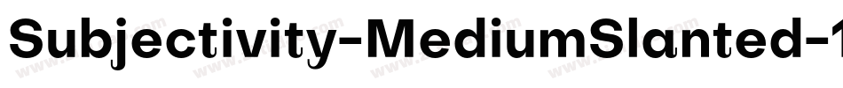 Subjectivity-MediumSlanted-11字体转换