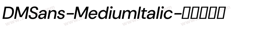 DMSans-MediumItalic字体转换