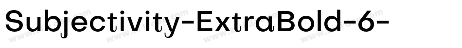 Subjectivity-ExtraBold-6字体转换