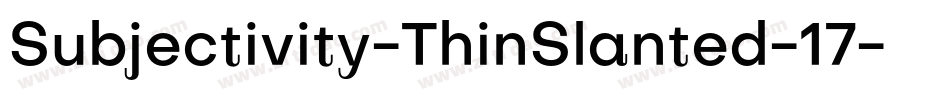 Subjectivity-ThinSlanted-17字体转换