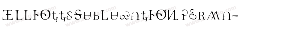 ElliottsSubluxationPerma字体转换