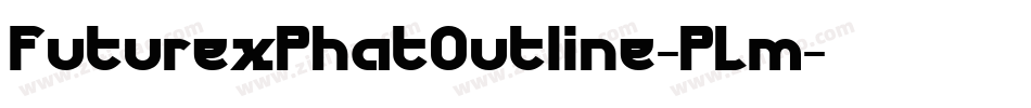 FuturexPhatOutline-PLm字体转换
