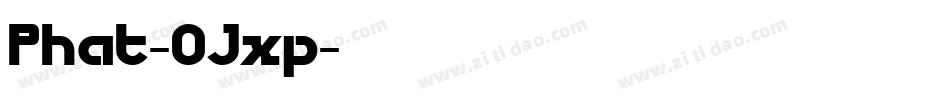 Phat-OJxp字体转换