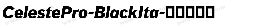 CelestePro-BlackIta字体转换