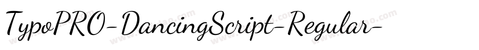 TypoPRO-DancingScript-Regular字体转换