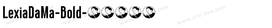 LexiaDaMa-Bold字体转换