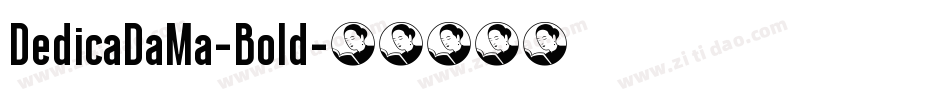 DedicaDaMa-Bold字体转换