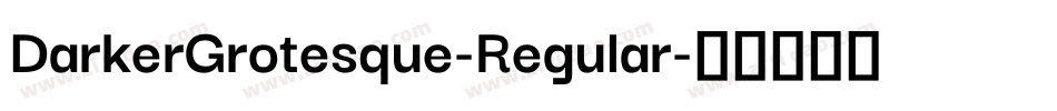 DarkerGrotesque-Regular字体转换