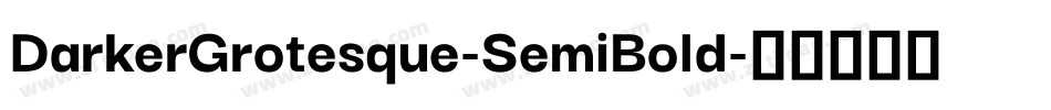 DarkerGrotesque-SemiBold字体转换