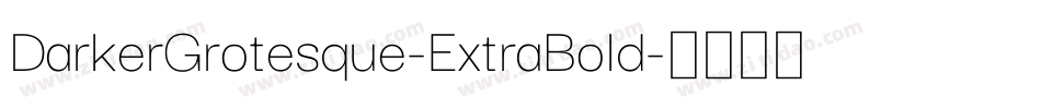 DarkerGrotesque-ExtraBold字体转换