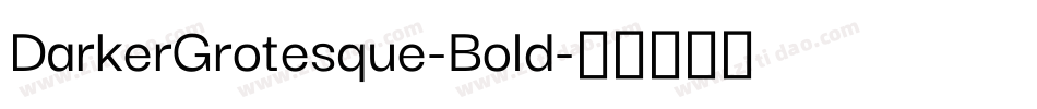DarkerGrotesque-Bold字体转换