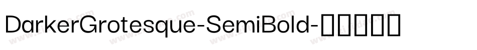 DarkerGrotesque-SemiBold字体转换