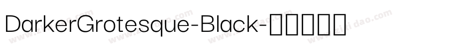 DarkerGrotesque-Black字体转换