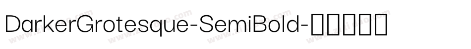 DarkerGrotesque-SemiBold字体转换