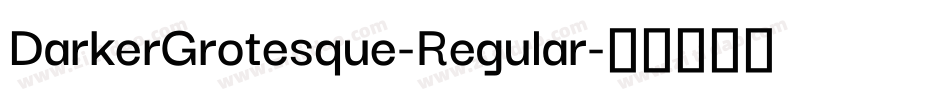 DarkerGrotesque-Regular字体转换