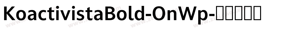 KoactivistaBold-OnWp字体转换