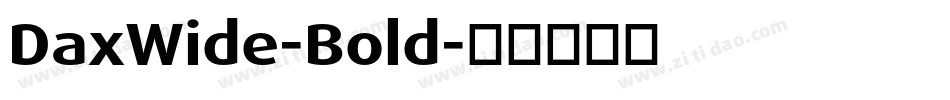 DaxWide-Bold字体转换