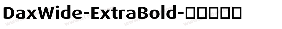 DaxWide-ExtraBold字体转换