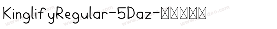 KinglifyRegular-5Daz字体转换
