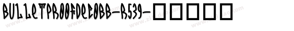 BulletproofDecoBb-r539字体转换