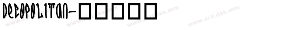 Decopolitan字体转换