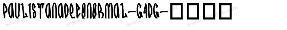 PaulistanaDecoNormal-G4dg字体转换 PaulistanaDecoNormal-G4dg字体转换