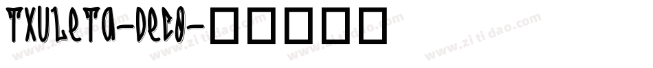 Txuleta-Deco字体转换