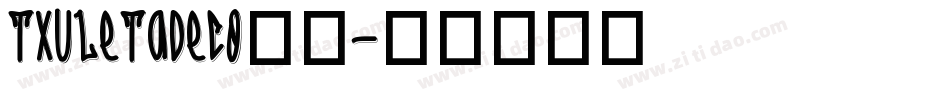 TxuletaDeco字体字体转换
