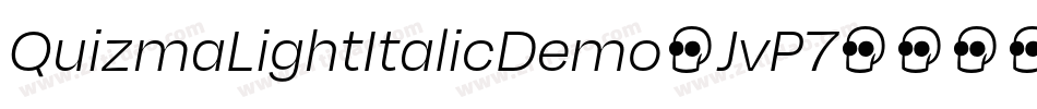 QuizmaLightItalicDemo-JvP7字体转换 QuizmaLightItalicDemo-JvP7字体转换